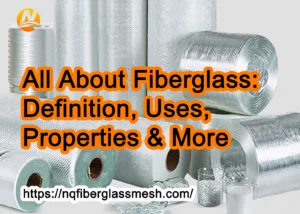 nqfiberglassmesh | All About Fiberglass: Definition, Uses, Properties & More