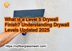 nqfiberglassmesh | What is a Level 5 Drywall Finish? Understanding Drywall Levels Updated 2025