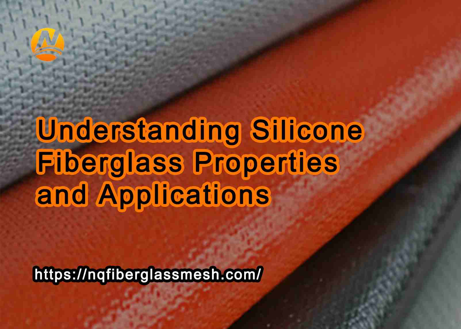 nqfiberglassmesh | Understanding Silicone Fiberglass Properties and Applications
