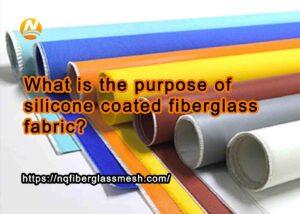 nqfiberglassmesh | What is the purpose of silicone coated fiberglass fabric?