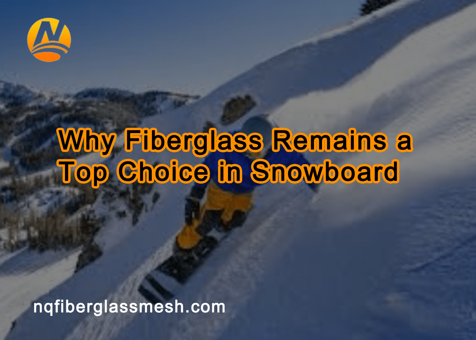 nqfiberglassmesh | Why Fiberglass Remains a Top Choice in Snowboard