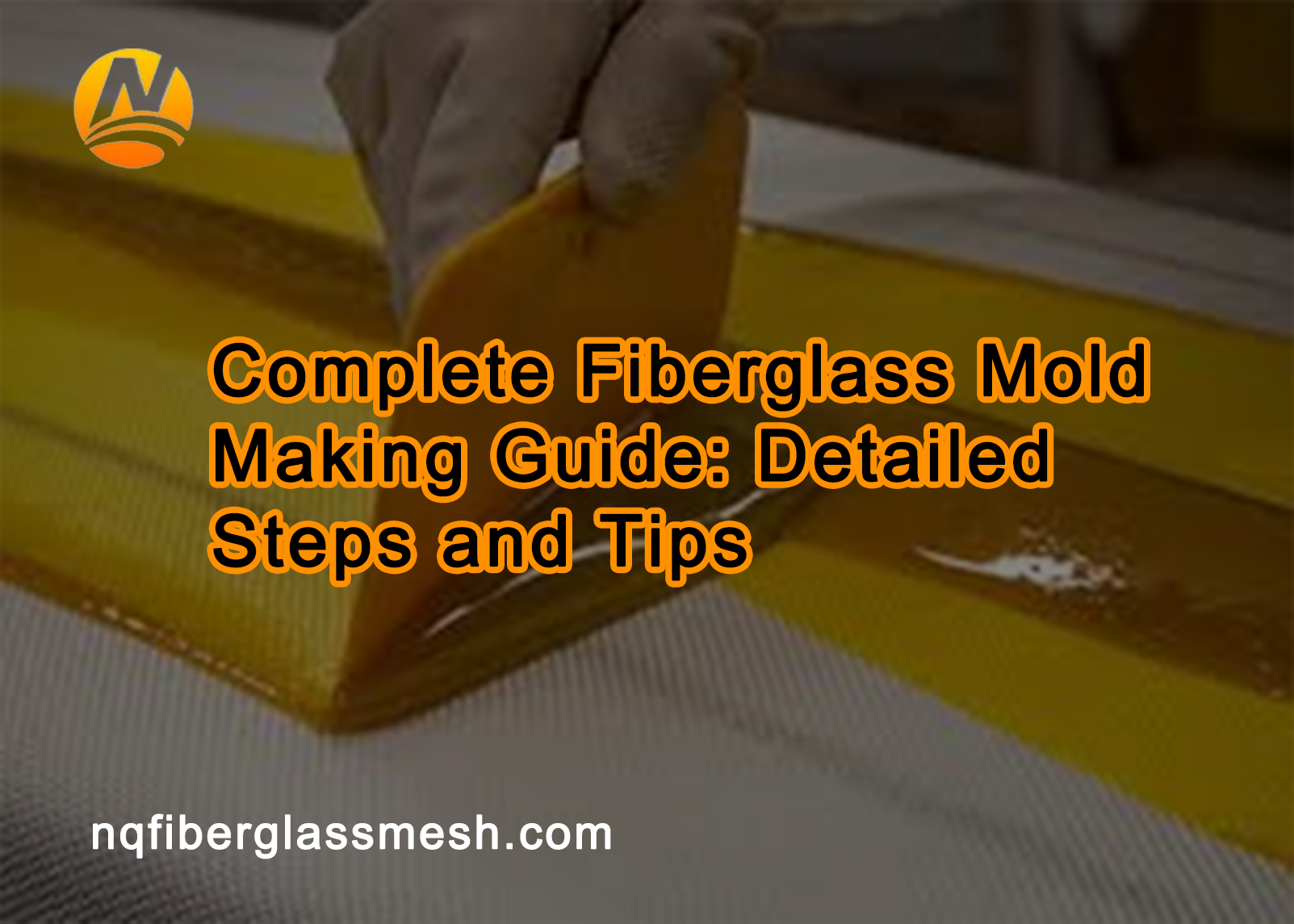 nqfiberglassmesh | Complete Fiberglass Mold Making Guide: Detailed Steps and Tips