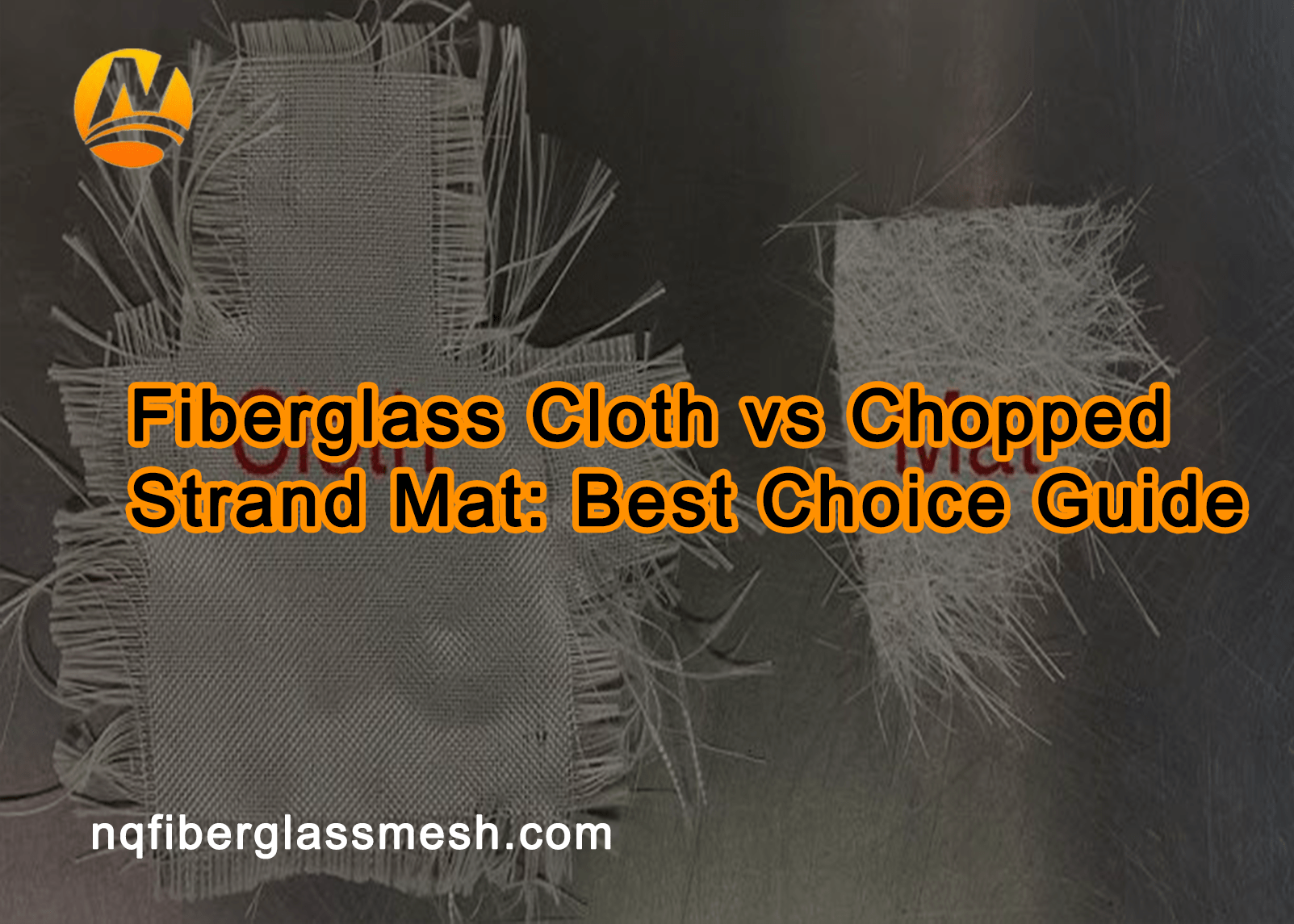nqfiberglassmesh | Fiberglass Cloth vs Chopped Strand Mat: Best Choice Guide
