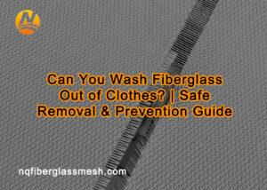 nqfiberglassmesh | Can You Wash Fiberglass Out of Clothes? | Safe Removal & Prevention Guide