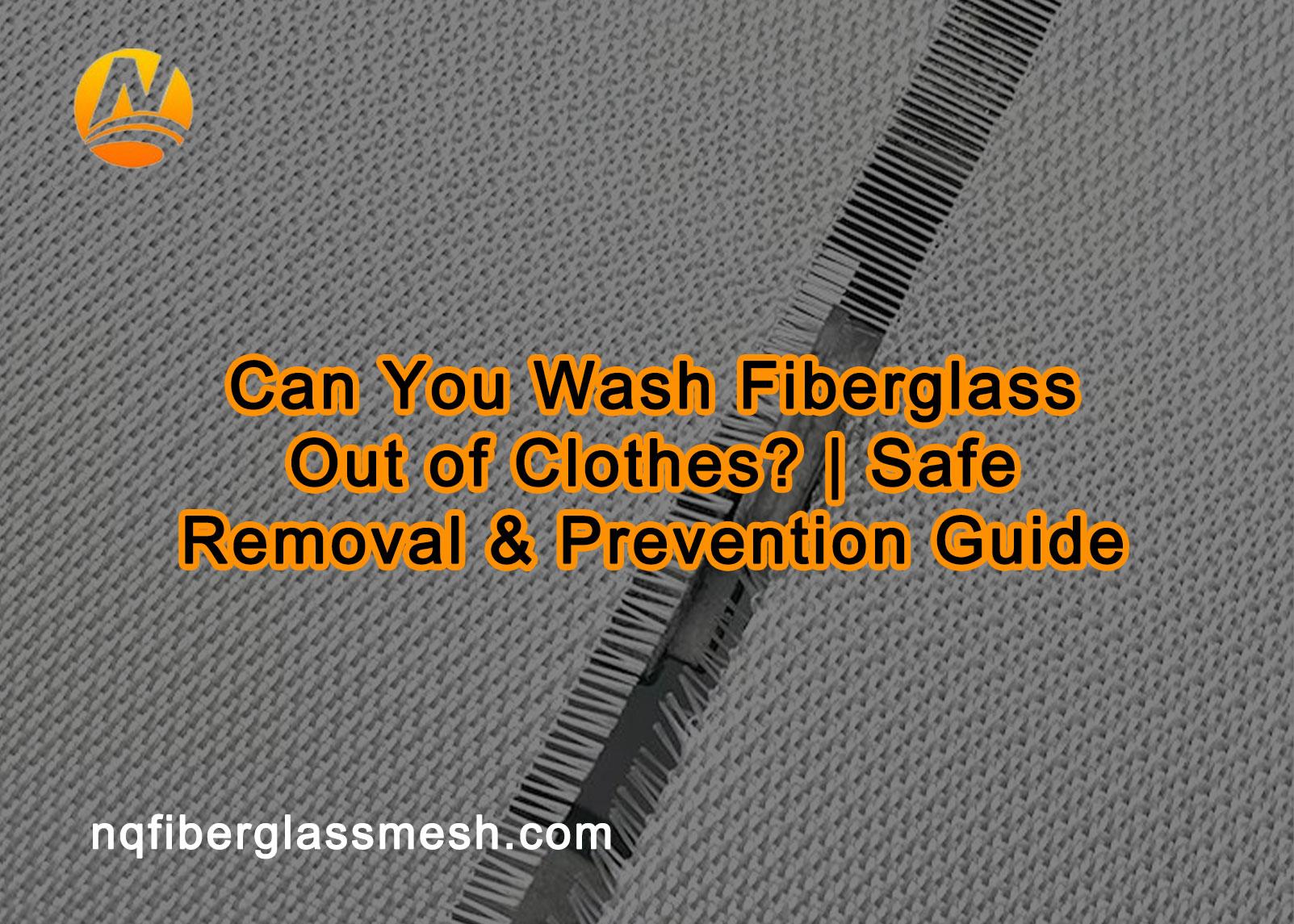 nqfiberglassmesh | Can You Wash Fiberglass Out of Clothes? | Safe Removal & Prevention Guide
