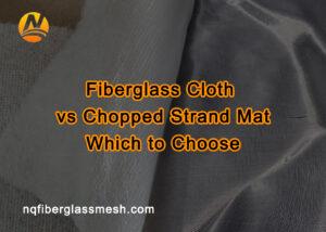 nqfiberglassmesh | Fiberglass Cloth vs Chopped Strand Mat: Which to Choose