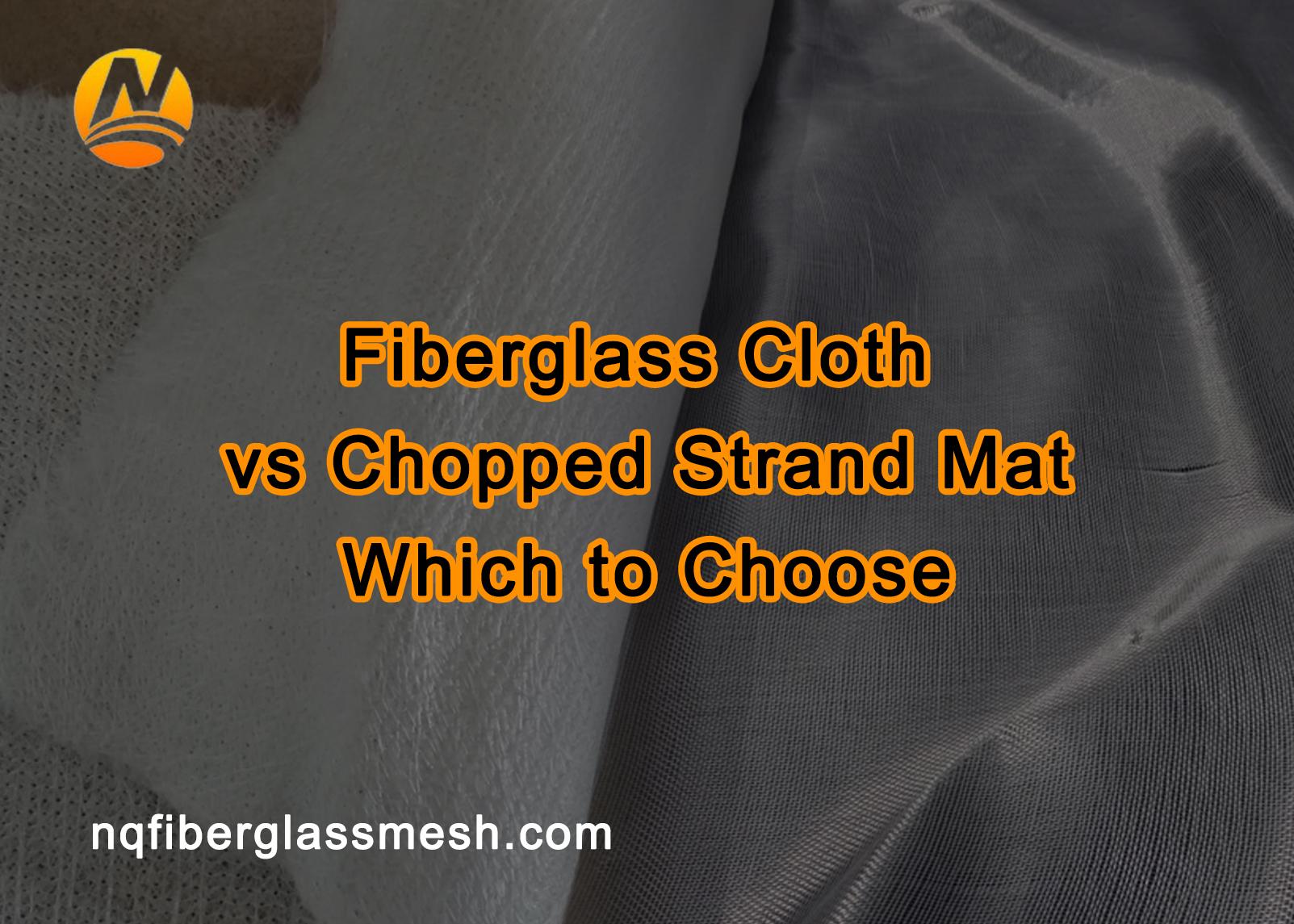 nqfiberglassmesh | Fiberglass Cloth vs Chopped Strand Mat: Which to Choose