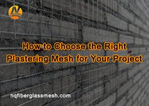 nqfiberglassmesh | How to Choose the Right Plastering Mesh for Your Project