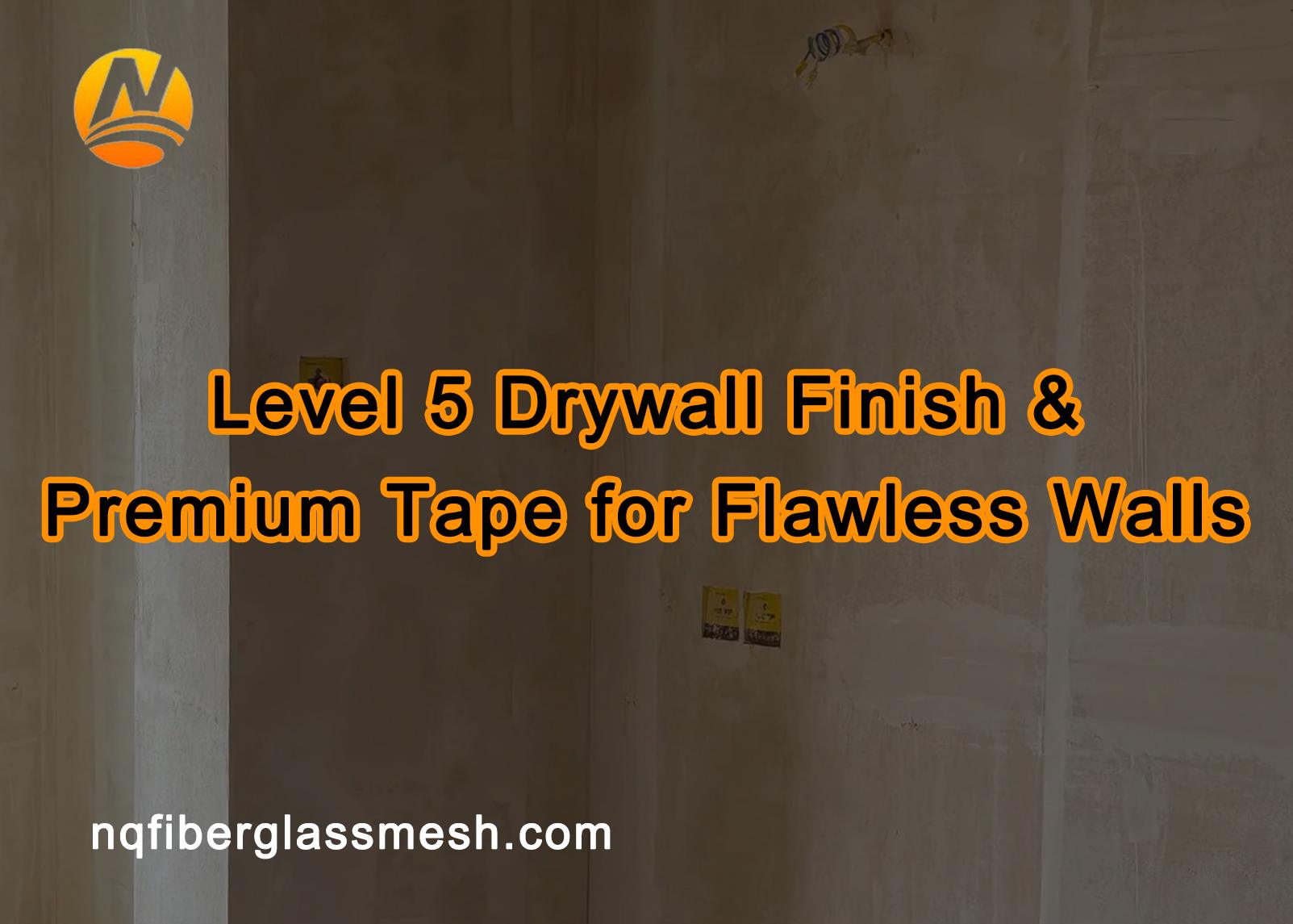 nqfiberglassmesh | Level 5 Drywall Finish & Premium Tape for Flawless Walls