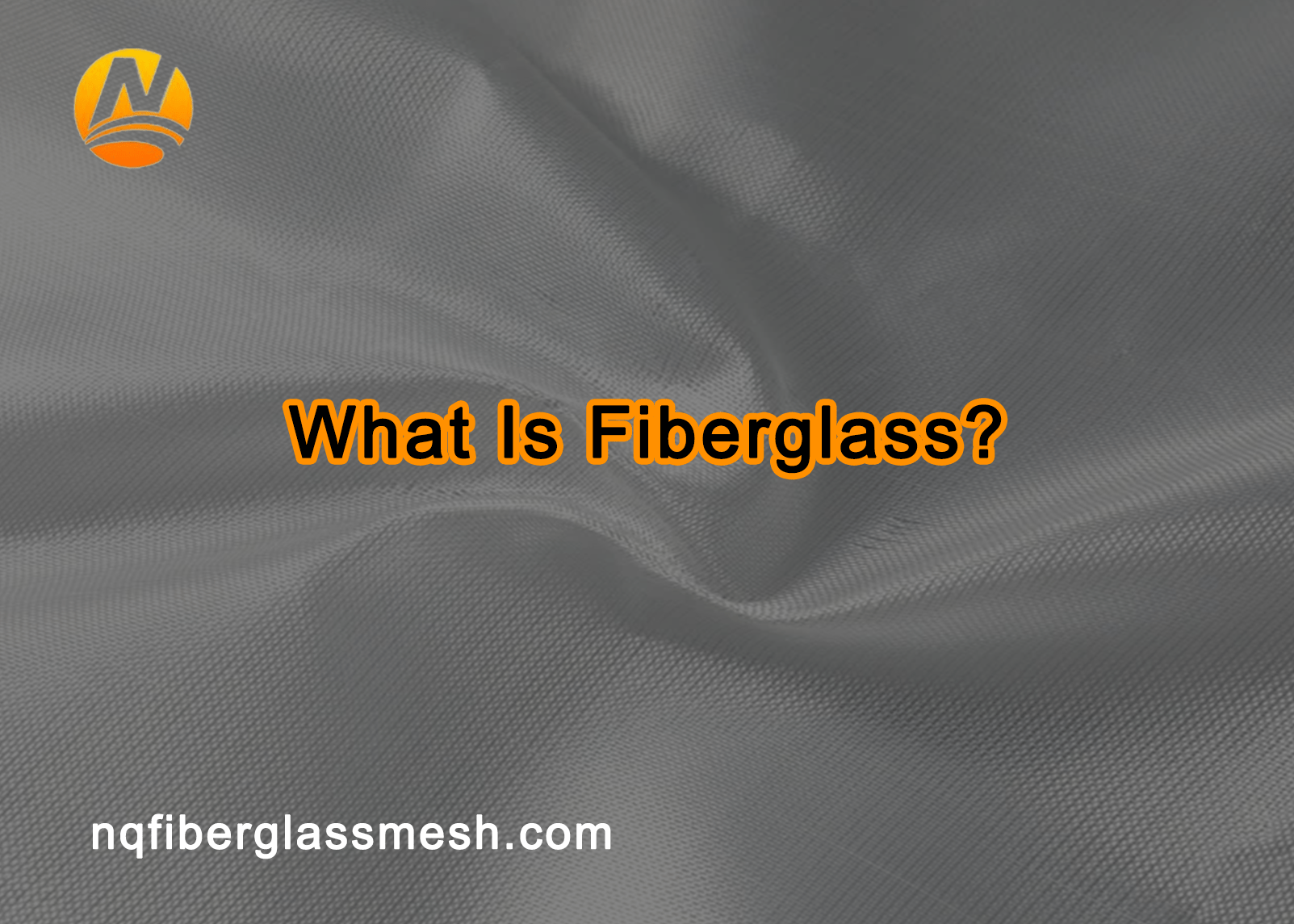 nqfiberglassmesh | What Is Fiberglass?