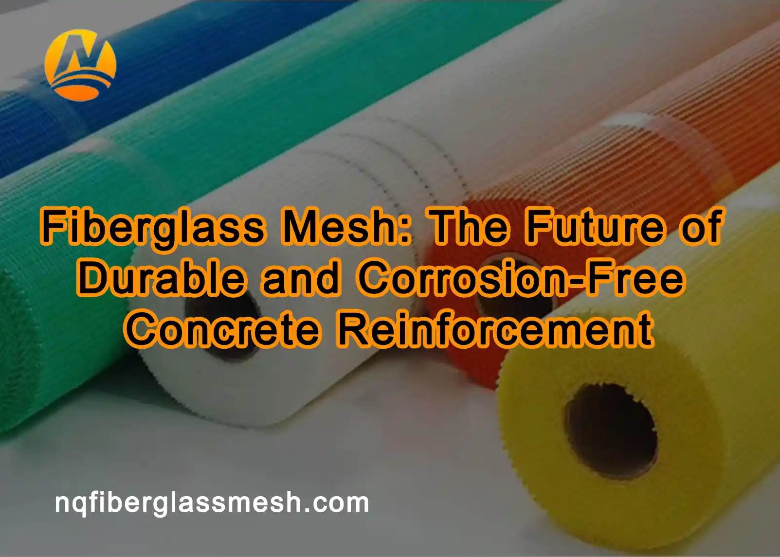 nqfiberglassmesh | Fiberglass Mesh: The Future of Durable and Corrosion-Free Concrete Reinforcement