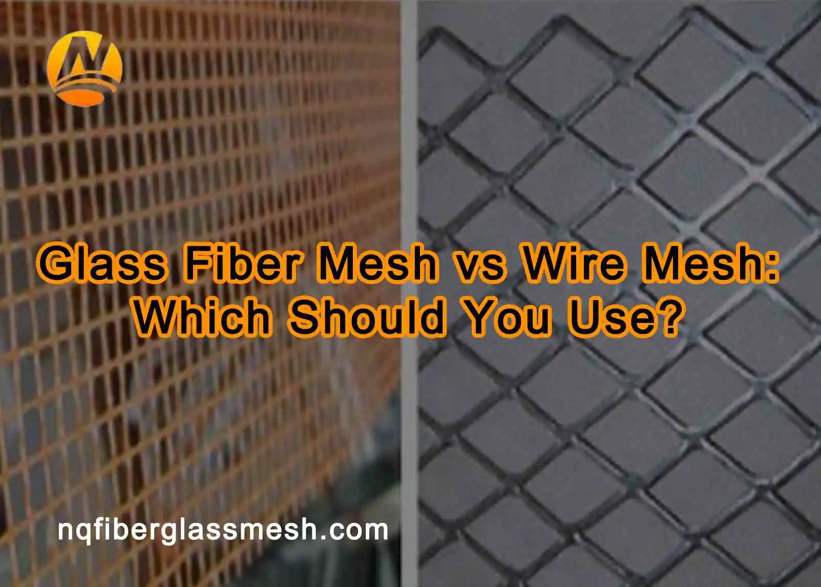 nqfiberglassmesh | Glass Fiber Mesh vs Wire Mesh: Which Should You Use?