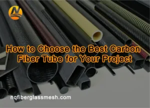 nqfiberglassmesh | How to Choose the Best Carbon Fiber Tube for Your Project nqfiberglassmesh | How to Choose the Best Carbon Fiber Tube for Your Project